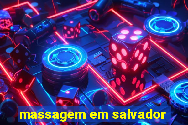 massagem em salvador